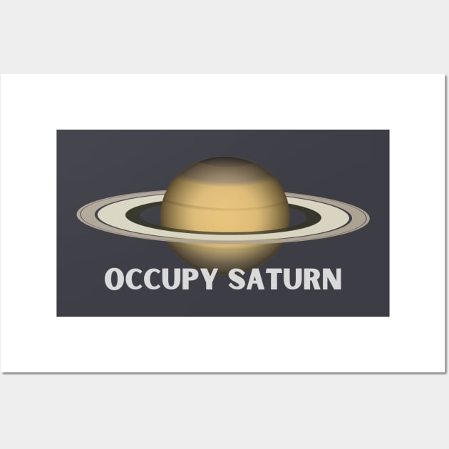 Occupy Saturn Wall Art by High Altitude